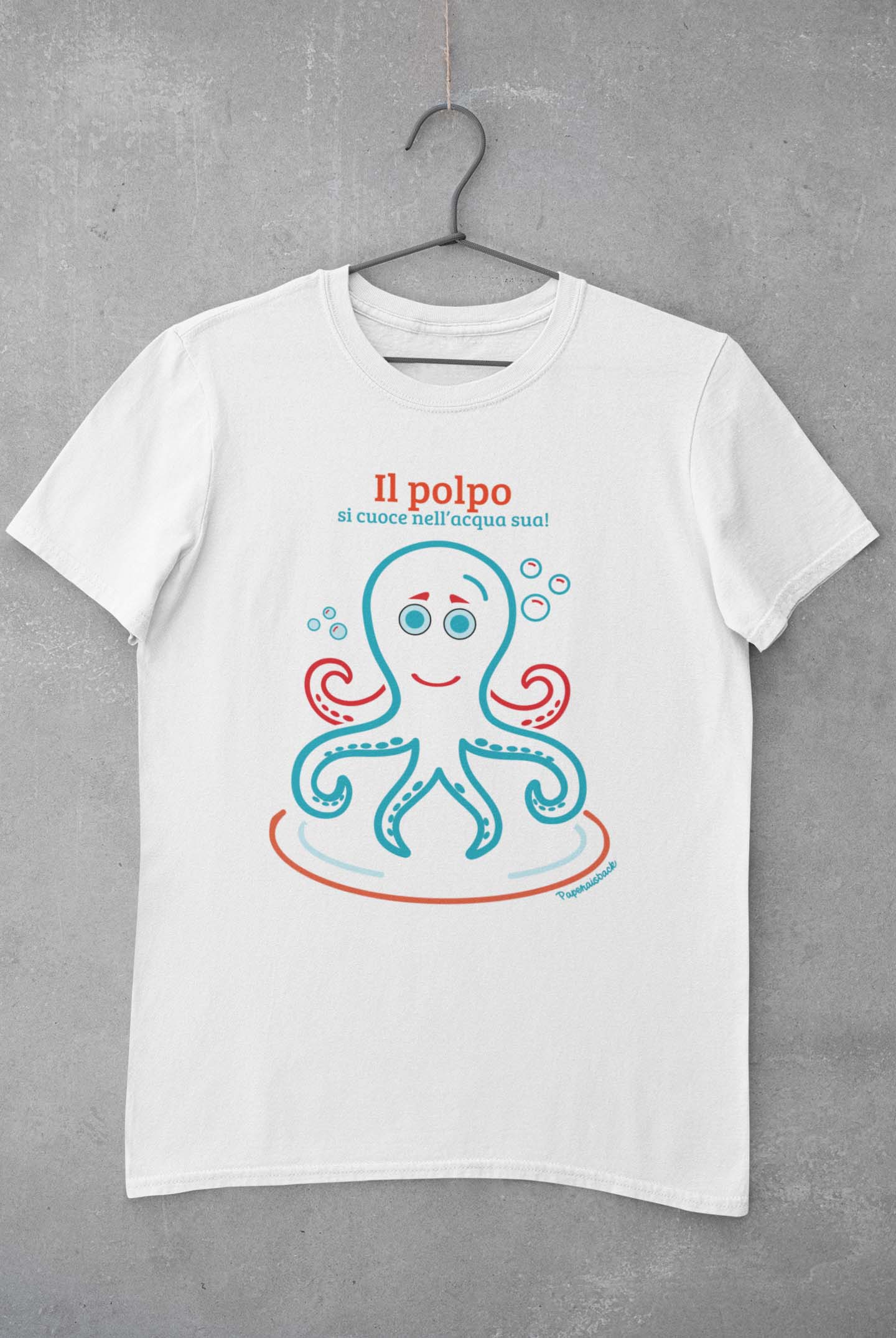 T-Shirt "Polpo si cuoce nell'acqua sua" | Paperaisback